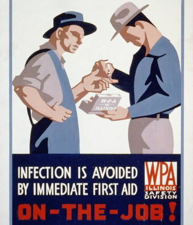Poster painting of one man helping another with a cut; text says 'Infection is avoided by immediate first aid on-the-job! WPA Illinois Safety Division'